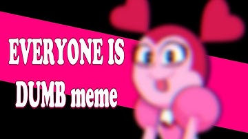 Everyone is dumb meme | Spinel | Steven Universe The movie