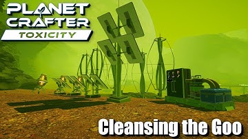 "Cleansing the Goo" - The Planet Crafter - Toxicity DLC - Episode 2