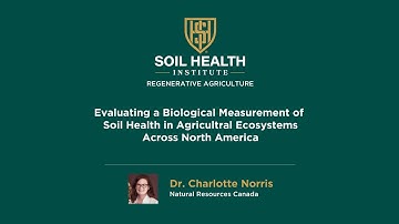 Dr. Charlotte Norris: Evaluating a Biological Measurement of Soil Health in Agricultural Ecosystems