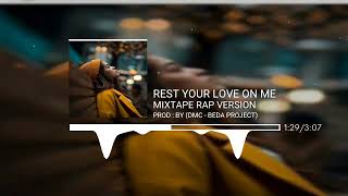 REST YOUR LOVE ON ME (RAP VERSION) BY [DMC - BEDA PROJECT]