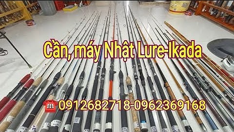 Cần Câu Lure-Ikada hàng mới Video 247☎️0912682718 #đồcâunhậtbãi #cầncâulure #cầnikada #máycâunhật