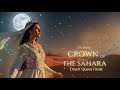 Ya Baba Crown Of The Sahara Epic Desert Queen Finale