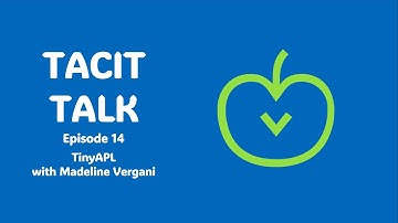 Tacit Talk Episode 14: TinyAPL with Madeline Vergani