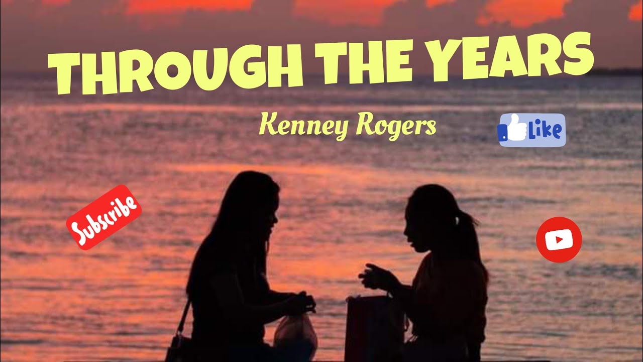 THROUGH THE YEARS || Kenny Rogers with lyrics - YouTube