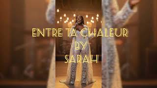 Entre Ta Chaleursarah