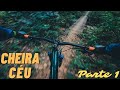 Bike Park Cheira Céu - Parte 1
