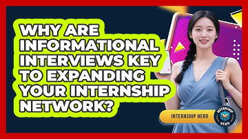 Why Are Informational Interviews Key To Expanding Your Internship Network? - Internship Hero