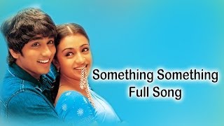 Video thumbnail of "Something Something Full Song ||  Nuvvostanante Nenoddantana - Movie || Siddharth, Trisha"