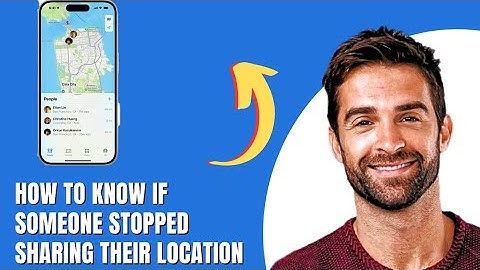 How to Know If Someone Stopped Sharing Their Location with You on iPhone?