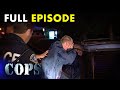 High-Stakes Pursuit And Traffic Stops | FULL EPISODE | Season 17 - Episode 07 | Cops TV Show