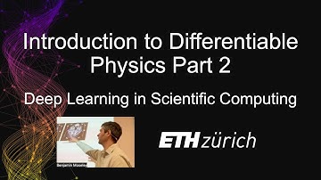 ETH Zürich DLSC: Introduction to Differentiable Physics Part 2