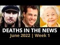 Who Died: June 2022, Week 1 | News & Reactions