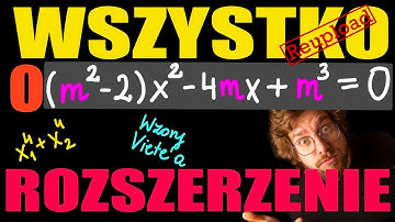 WSZYSTKO o równaniach KWADRATOWYCH z PARAMETREM: PEWNIAK za 8-12% na maturze rozszerzonej! REUPLOAD