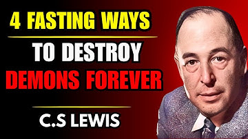 HELL FEARS THIS FAST: 4 Fasting Methods That Destroy Demons (They Don’t Return) | C.S. Lewis 2025