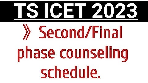 TS ICET 2023 Second/Final phase counseling schedule.