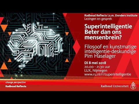 Superintelligentie. Beter dan ons mensenbrein? I Lezing door Pim Haselager