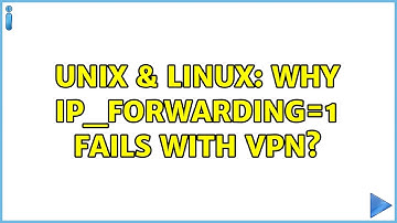 Unix & Linux: Why ip_forwarding=1 fails with VPN? (2 Solutions!!)