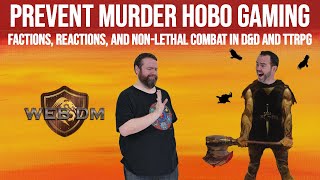 Prevent Murder Hobo Gaming: Factions, Reactions, and Non-Lethal Combat | D&D | TTRPG | Web DM by Web DM 30,748 views 2 years ago 29 minutes