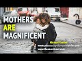 Mothers Are Magnificent