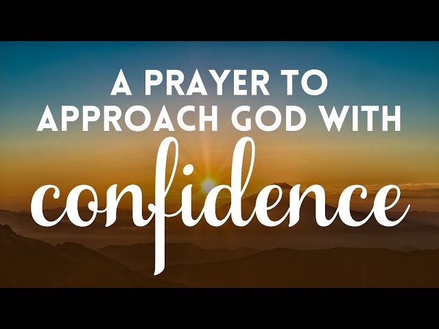 A Prayer to Approach God with Confidence | Crossmap Videos