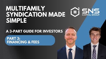 Multifamily Syndication Made Simple | Part 3: Financing & Fee Structures Explained