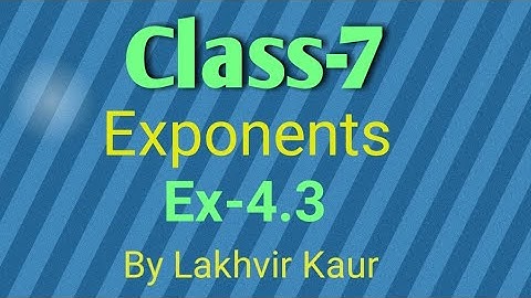 Class 7 Maths Chapter 4// Ex-4.3//Exponents // ICSE Board // by Lakhvir Kaur