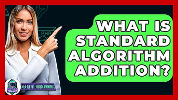 What Is Standard Algorithm Addition? - Next LVL Programming