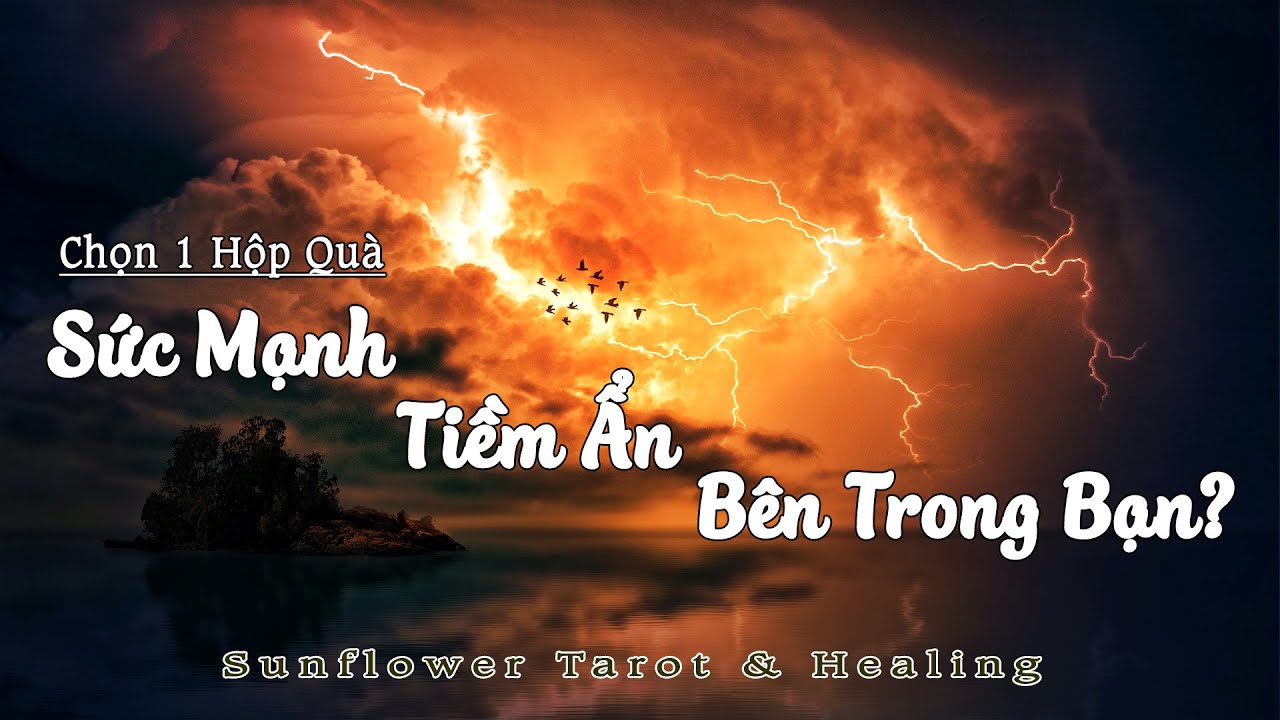 Chọn 1 hộp quà - Sức mạnh tiềm ẩn bên trong bạn