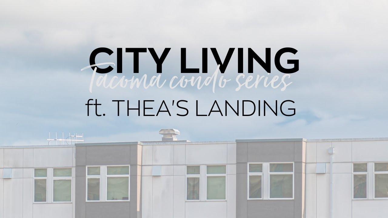 All About Thea's Landing Condos- Tacoma, WA