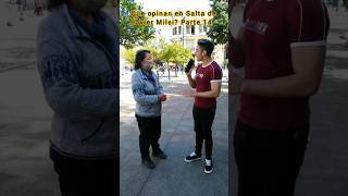 Que opinan de Milei en Salta? Parte 14🐍 #milei2023 #saltacapital
