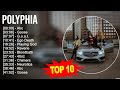 Polyphia 2023 MIX ~ Top 10 Best Songs ~ Greatest Hits ~ Full Album