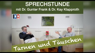IDA-SPRECHSTUNDE mit Dr. Gunter Frank und Dr. Kay Klapproth: „Tarnen und Täuschen“ vom 28.02.2024
