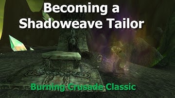 Becoming a Shadoweave Tailor--Altar of Shadows Location--WoW TBC Classic
