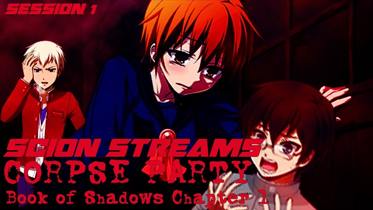 Scion Streams: Corpse Party Book of Shadows [Steam Version] [Session 1
