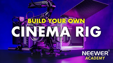 [Neewer Academy] BYO Build Your Own Cinema Rig