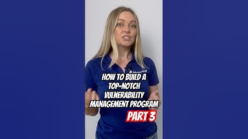 Steps to Build a Vulnerability Management Program | Part 3