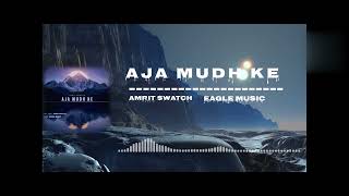 AJA MUDH KE AMRIT SWATCH/EAGLE MUSIC/LATEST PUNJABI SONG 2024