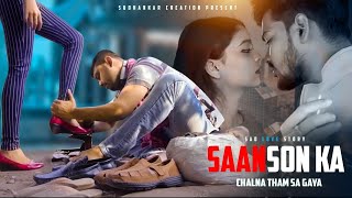 Saanson Ka Chalna Tham Sa Gaya | Heart Touching Love Story | Latest hindi songs | Sonu Ceation