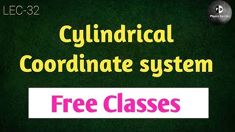 Vector Algebra (LEC -32) Cylindrical coordinate system || Cylindrical system || in Hindi ||