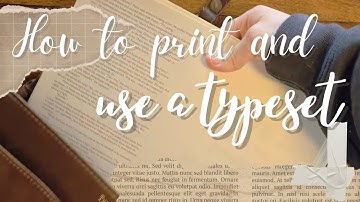 How to print and use a typeset