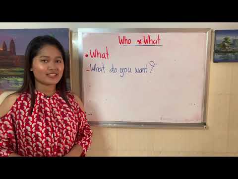 រៀនអង់គ្លេស|មេរៀនទី7 Who & What |បង្កើតជាប្រយោគ || Lesson 7