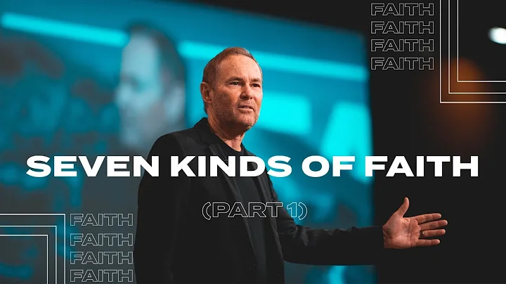 Seven Kinds Of Faith (Part 1) | Bayless Conley