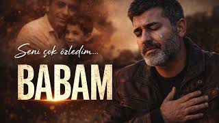 BABAM | Duygusal Türkü - Yüreğe Dokunan Baba Özlemi Şarkısı