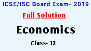 ICSE 12th Economics Solved Paper 2019 || ISC 12th Economics Solution 2019