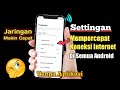 Cara Mempercepat Koneksi Internet Di Android Tanpa Aplikasi