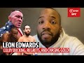 "It's ruining the sport I love so much!" Leon Edwards on Colby ducking, Usman v Masvidal 2 and Covid