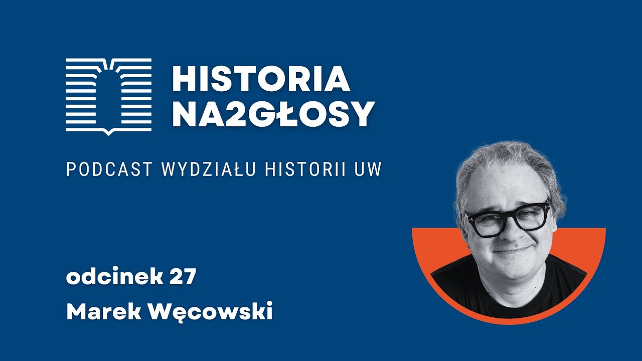 27: Starożytnik pyta, starożytnik odpowiada. Rozmowa z prof. Markiem Węcowskim