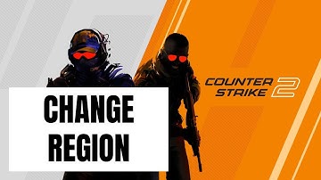How To Change Region Counter Strike 2