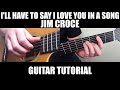 I'll Have to Say I Love You in a Song - Jim Croce | Guitar Tutorial