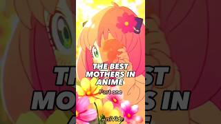 THE BEST MOTHERS IN ANIME #anime #mothers #partone